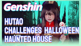 Hutao Challenges Halloween haunted house