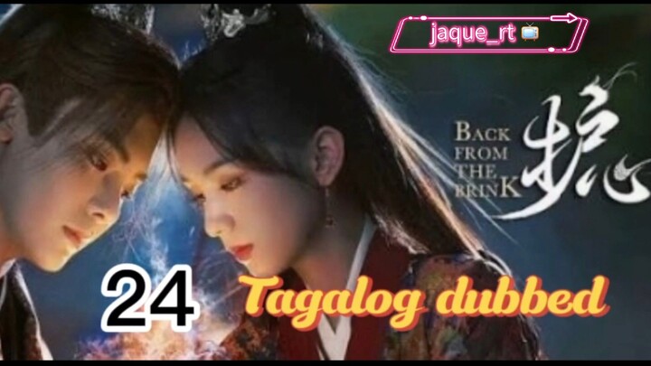 Title: Back from the Brink | Cdrama | Tagalog dubbed | Episode 24