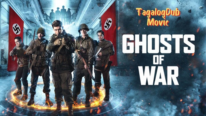 GHOSTS OF WAR (MOVIE TAGALOGDUB)