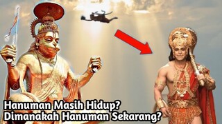 BENARKAH HANUMAN MASIH HIDUP? JIKA IYA DIMANAKAH HANUMAN SEKARANG?