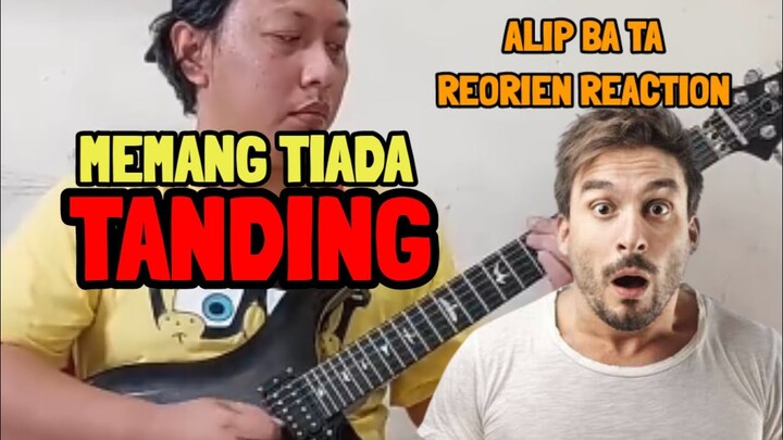 MEMANG TIADA TANDING ‼️ ALIP BA TA - REORIEN || VIDEO REACTION
