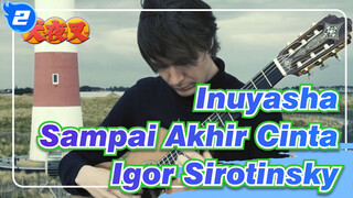 [Inuyasha] OST Sampai Akhir Cinta | Igor Sirotinsky_2