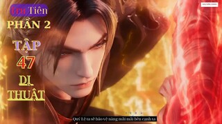 Tru Tiên Phần 2 Tập 47 Vietsub Thuyết Minh 1080P | 诛仙 第47话 | HHTQ Thắng channel