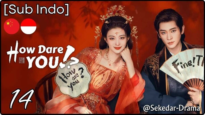[Sub Indo] How Dare You – Eps. 14 (2026)