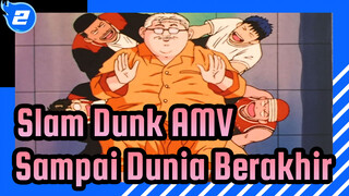 Slam Dunk AMV
Sampai Dunia Berakhir_2