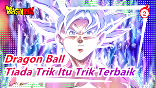 [Dragon Ball]Melebihi Dewa Kehancuran!Tiada Trik Itu Trik Terbaik!Kisah Cinta Gohan!Mati Demi Plot_2