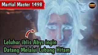 Martial Master 1498 ‼️Leluhur iblis Abys ingin Datang Melalui Lubang Hitam