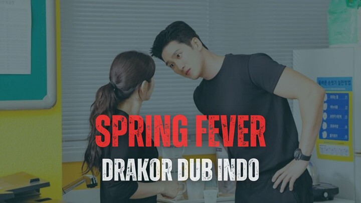 SPRING FEVER (2026) | FULL EPISODE| DRAKOR DUB INDO
