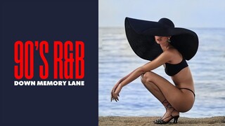 DOWN MEMORY LANE MIX | 90's R&B EDITION