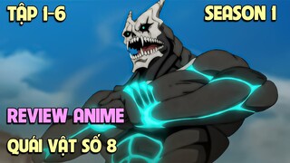 Trở Thành Quái Vật Số 8 Mạnh Nhất - Kaiju no 8 | Tập 1-6 | Tóm Tắt Anime