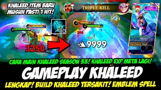 KHALEED EXP META LAGI + CARA MAIN KHALEED ITEM BARU❗BUILD KHALEED TERSAKIT 2024❗GAMEPLAY KHALEED MVP