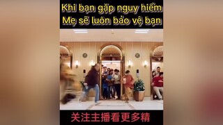 Khi bạn gặp nguy hiểm Mẹ sẽ luôn xuất hiện bảo vệ bạn phimhay phimhay24h phimtrungquoc