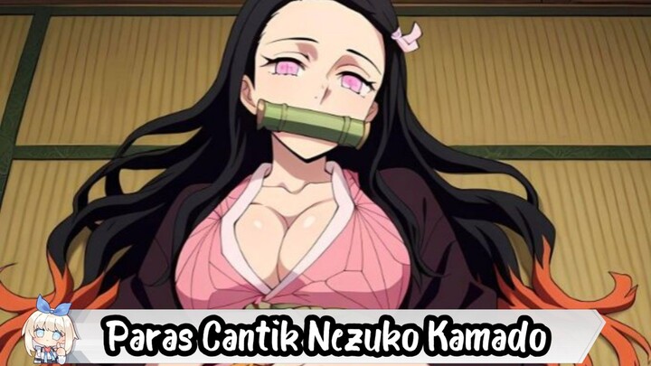 Paras Cantik Nezuko Kamado💝|Kimetsu no Yaiba|