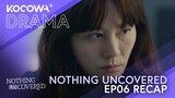 Nothing Uncovered EP06 RECAP | KOCOWA+