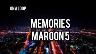 Maroon 5 - Memories on 22 mins loop