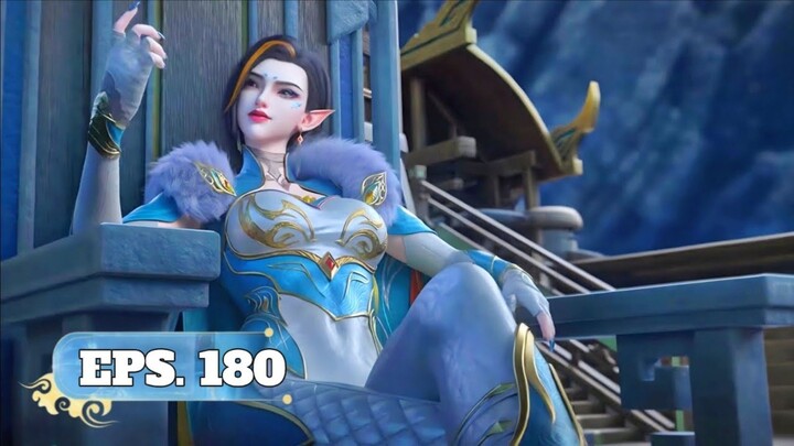 BTTH SEASON 5 EPISODE 180 SUB INDO - XIAO YAN NGAMUK ZIYAN KAISAR NAGA KUNO DALAM BAHAYA