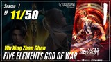 【Wu Xing Zhan Shen】 S1 EP 11 - Five Elements God Of War | MultiSub - 1080P