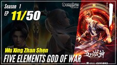 【Wu Xing Zhan Shen】 S1 EP 11 - Five Elements God Of War | MultiSub - 1080P