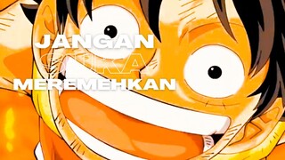 JANGAN SUKA MEREMEHKAN - (EPIC AMV ONE PIECE)