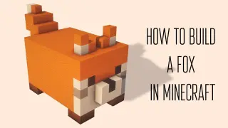 How to build a Fox in Minecraft