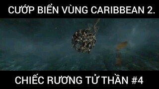 Cướp biển vùng caribbean 2 chiếc rương tử thần phần 4