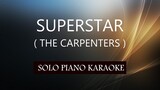 SUPERSTAR ( THE CARPENTERS ) PH KARAOKE PIANO by REQUEST (COVER_CY)