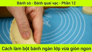 Cách làm bột bánh ngàn lớp vừa giòn ngon #12