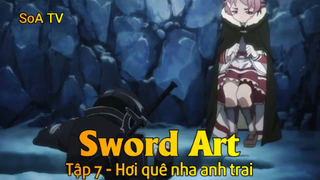 Sword Art Tập 7 - Hơi quê nha anh trai