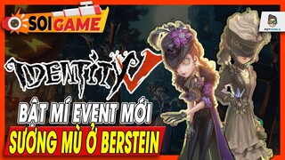 Indentity V | Bật Mí Event Mới - Sương Mù ở BerStein | Cốt truyện Event mới| Mọt Game Mobile