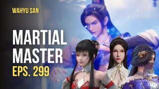 Martial Master terbaru Eps.299 Sub Indo