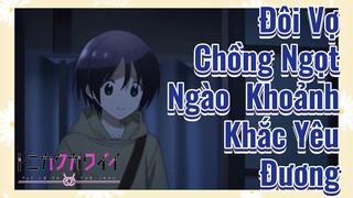 Đôi Vợ Chồng Ngọt Ngào Khoảnh Khắc Yêu Đương