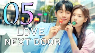 🌸EP 5 | Love Next Door (2024) [EngSub]