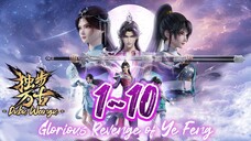 Glorious Revenge of Ye Feng Eps. 1~10 Subtitle Indonesia