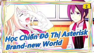 [Học Chiến Đô Thị Asterisk/MAD/Mashup] 'Brand-new World'_2