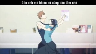 các anh mà khiêu vũ cũng dẻo lắm nhó #anime