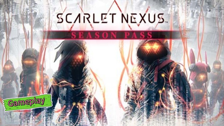 Scarlet Nexus Emang Bikin Nagih Sih  🎮🔥