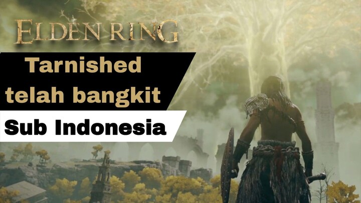 Elden Ring "Tarnished telah bangkit" (Sub Indo)