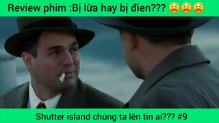 Shutter island chúng ta lên tin ai??? #9