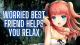 {ASMR Roleplay} Worried Best Friend Helps You Relax