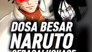 TIGA DOSA BESAR YANG DI LAKUKAN OLEH NARUTO KETIKA MASIH MENJABAT HOKAGE "