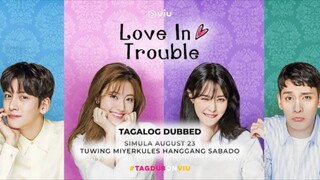 Love In Trouble Episode 5 Tagalog Dubbed