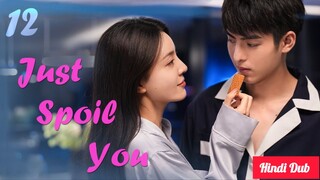 Just Spoil You Episode 12 Urdu_Hindi Dubbed