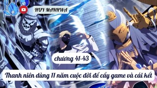 ♑  Main Chơi Game 11 Năm Liên Tiếp Và Cái Kết | Chương 41-43 | Hay Hơn Solo leverling