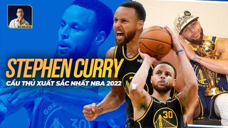 STEPHEN CURRY - NHÂN VẬT NBA CỦA NĂM 2022 I HỒI SINH TỪ TRO TÀN