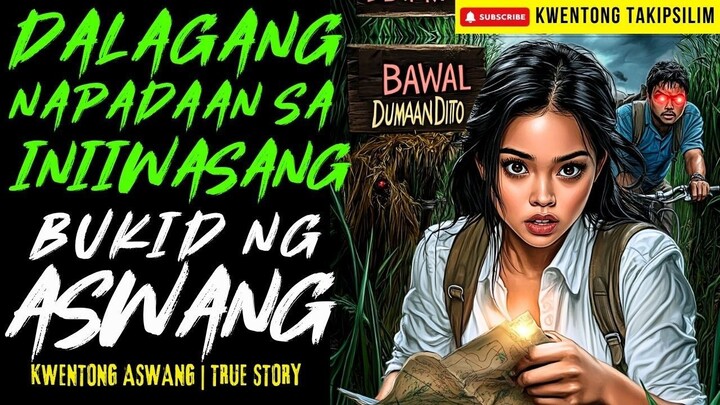 DALAGANG NAPADPAD SA INIIWASANG BUKID SA BARYO NG ASWANG Kwentong Aswang | True Story | 01-03-2026