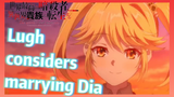 Lugh considers marrying Dia