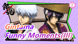 Gintama| Funny moments that you never get tired of watching(III）_2