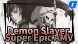 [Demon Slayer] Super Epic AMV_1