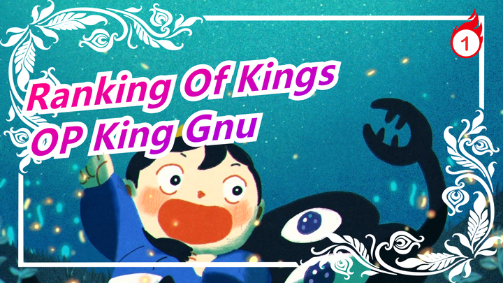 [Ranking Of Kings] OP King Gnu [BOY]_1
