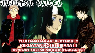 KEKUATAN HOSHI KIRARA !!! YUJI BERTEMU DENGAN HAKARI !!! PEMBAHASAN JUJUTSU KAISEN